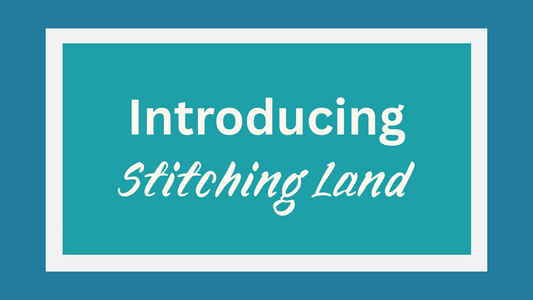 A New Stitching Adventure: Our Partnership with Stitching Land