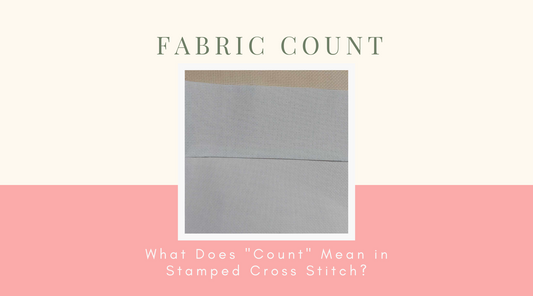 What Do 11, 14, 16, and 18 Count Mean in Stamped Cross Stitch?