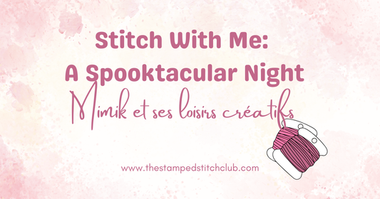 Stitch With Me: A Spooktacular Night by Mimik et ses loisirs créatifs
